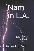 'Nam in L.A.: Collected Stories and Poetry