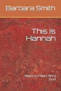 This Is Hannah: Heart to Heart With God