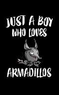Just A Boy Who Loves Armadillos: Animal Nature Collection