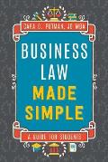 Business Law Made Simple: A Guide for Students