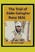 The Trial of Eddie Gallagher, Navy SEAL