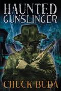Haunted Gunslinger: A Supernatural Western Thriller