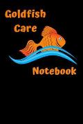 Goldfish Care Notebook: Customized GoldFish Tank Maintenance Record Book. Great For Monitoring Water Parameters, Water Change Schedule, And Br