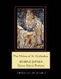 The Vision of St. Catherine: Burne-Jones Cross Stitch Pattern