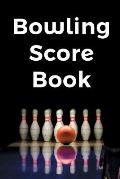 Bowling Score Book: A 6 x 9 Score Book With 97 Sheets of Game Record Keeping Strikes, Spares and Frames for Coaches, Bowling Leagues or