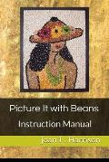 Picture It with Beans: Instruction Manual