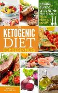 Ketogenic Diet For Beginners - Essential Guide To Keto Lifestyle with 70 Easy, Fast & Delicious Recipes