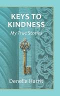 Keys to Kindness: My True Stories