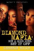 Diamond Mafia: How A Good Girl Set It Off