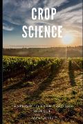 Crop Science: Learning to Farm Through Science