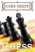 Chess Score Sheets: The Ultimate Chess Board Game Notation Record Keeping Score Sheets for Informal or Tournament Play