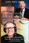 The Bible Answer Man: Walter Martin and Hank Hanegraaff: Dr. Martin's Daughter Reflects on CRI's Founder, Its History, and Its Current Presi
