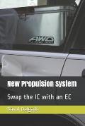 New Propulsion System: Swap the IC with an EC