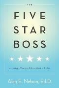 The Five-Star Boss: Becoming a Manager Others Want to Follow