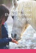Rose, Sunlight and the Mysterious Stranger: The escapades of a girl and her horse