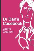 Dr Dan's Casebook