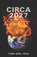 Circa 2027: The return of Christ