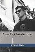 Three Boys From Brisbane