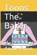 Toons: The Baker