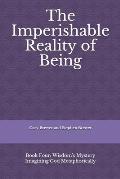 The Imperishable Reality of Being: Book Four: Wisdom's Mystery Imagining God Metaphorically
