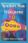 Nowhere Man: Transporter