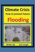 Climate Crisis: A Plan to Prevent Future Flooding