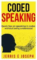 Coded speaking: Quick tips on speaking in codes without being understood