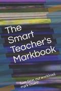 The Smart Teacher's Markbook: Save time, cut workload, mark smart!