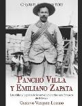 Pancho Villa y Emiliano Zapata: Las vidas y legados de los revolucionarios m?s famosos de M?xico
