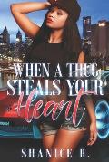 When A Thug Steals Your Heart: (Re-Release of Loving My Mr. Wrong)