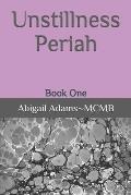 Unstillness: Periah: Book One