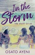 In The Storm: The Story of Us