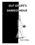 Out of Life's Darkest Hour