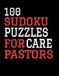 100 Sudoku Puzzles For Care Pastors: Hours of Fun For All Ages, 126 Pages, Soft Matte Cover, 8.5 x 11