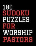 100 Sudoku Puzzles For Worship Pastors: Hours of Fun For All Ages, 126 Pages, Soft Matte Cover, 8.5 x 11