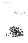Dancing with a Porcupine: Parenting wounded children without losing your self