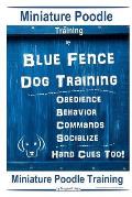 Miniature Poodle By Blue Fence Dog Training, Obedience - Behavior Commands - Socialize, Hand Cues Too! Miniature Poodle Training