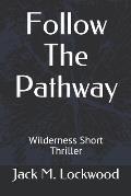 Follow The Pathway: Wilderness Short Thriller