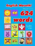 English - Marathi Bilingual First Top 624 Words Educational Activity Book for Kids: Easy vocabulary learning flashcards best for infants babies toddle