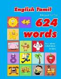 English - Tamil Bilingual First Top 624 Words Educational Activity Book for Kids: Easy vocabulary learning flashcards best for infants babies toddlers