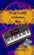 Trap Called Christian Rap