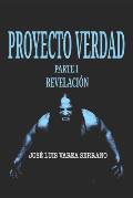 PROYECTO VERDAD. Parte I. Revelaci?n.
