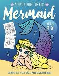 Mermaid Activity Book for Kids Ages 4-8: Fun Art Workbook Games for Learning, Coloring, Dot to Dot, Mazes, Word Search, Spot the Difference, Puzzles a