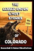 The Lesser Known Ghost Stories of Colorado