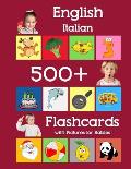 English Italian 500 Flashcards with Pictures for Babies: Learning homeschool frequency words flash cards for child toddlers preschool kindergarten and