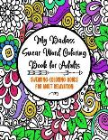My Badass Swear Word Coloring Book for Adults: Swearing Coloring Books for Adult Relaxation Cuss Word Coloring Books for Adults Funny Gag Gifts Curse