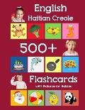 English Haitian Creole 500 Flashcards with Pictures for Babies: Learning homeschool frequency words flash cards for child toddlers preschool kindergar