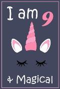 I am 9 and magical: Unicorn Gift Notebook for 9 Year Old Kids