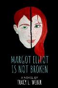 Margot Elliot Is Not Broken
