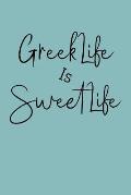 Greek Life Is Sweet Life: Greek, Sorority Life